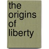 The Origins of Liberty by Paul W. Drake