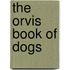 The Orvis Book of Dogs