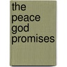 The Peace God Promises by Ann Spangler