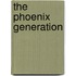 The Phoenix Generation
