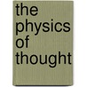 The Physics Of Thought door Katherine Hans Von Rotes Schild Zitler