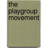 The Playgroup Movement door Brenda Crowe