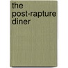 The Post-Rapture Diner by Dorothy Barresi