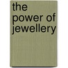 The Power Of Jewellery door Nancy Schiffer