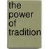 The Power Of Tradition
