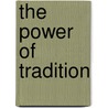 The Power Of Tradition by L. Bosman