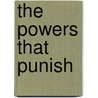 The Powers That Punish by Charles Bright