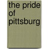 The Pride of Pittsburg by Chad Pio