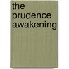 The Prudence Awakening door Darin Bowler