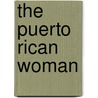 The Puerto Rican Woman door Edna Acosta-Belen