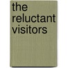 The Reluctant Visitors by Juan M. Inchausti