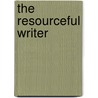 The Resourceful Writer by William H. Barnwell