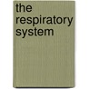 The Respiratory System by Justin Lee