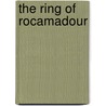 The Ring Of Rocamadour door Michael D. Beil