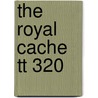 The Royal Cache Tt 320 by ZahiA Hawass