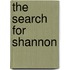 The Search for Shannon