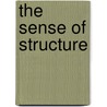 The Sense Of Structure door John Tobey