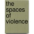The Spaces of Violence
