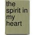 The Spirit In My Heart
