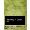 The Story Of Germ Life door W. Conn H.