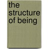 The Structure of Being by R. Baine Harris