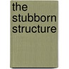 The Stubborn Structure door Northrop Frye