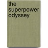 The Superpower Odyssey door Yuri Y. Karash