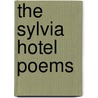 The Sylvia Hotel Poems door George Fetherling