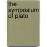 The Symposium Of Plato door Robert Gregg Bury