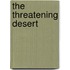 The Threatening Desert