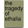 The Tragedy Of Ethalia door Kabiru Mohammed