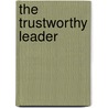 The Trustworthy Leader door Hal Adler