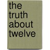 The Truth About Twelve door Theresa Martin Golding