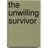 The Unwilling Survivor door Michael Kopiec