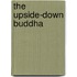 The Upside-Down Buddha
