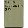 The Uzi Submachine Gun door Chris McNab