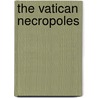 The Vatican Necropoles by P. Liverani