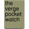 The Verge Pocket Watch door Christopher S. Barrow