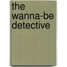 The Wanna-Be Detective door R.W. Masters