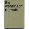 The Wehrmacht Retreats door Robert Michael Citino