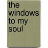 The Windows To My Soul door Pamela Owens