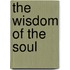 The Wisdom of the Soul