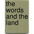 The Words And The Land