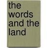 The Words And The Land door Shlomo Sand