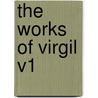The Works of Virgil V1 door Virgil