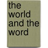 The World And The Word door Mark Rooker