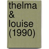 Thelma & Louise (1990) by Sebastian Hoos