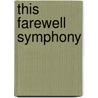 This Farewell Symphony door Edmund Bealby-Wright