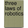 Three Laws of Robotics door Frederic P. Miller