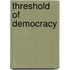 Threshold Of Democracy